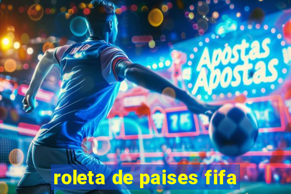 roleta de paises fifa